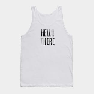 HELLO THERE - HELL HERE Tank Top